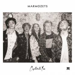 Marmozets : Captivate You
